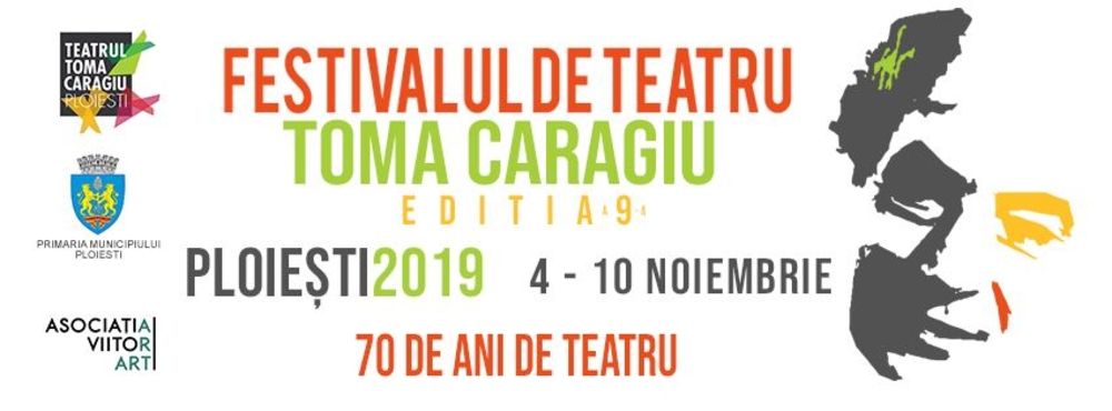 Începe cea de a 9a ediţie a Festivalului de Teatru Toma Caragiu Ploieşti!