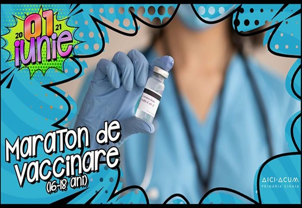Maraton de vaccinare pentru adolescenţi, de 1 iunie, și la Sinaia 